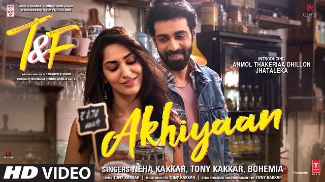 Akhiyaan Lyrics Neha Kakkar & Bohemia | T&F