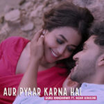 Aur Pyaar Karna hai Lyrics Guru Randhawa | Neha Kakkar