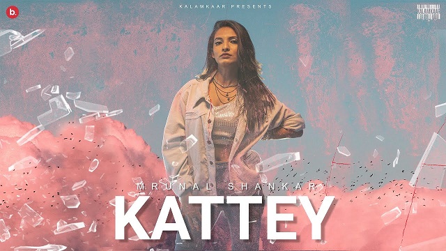 Kattey Lyrics Mrunal Shankar