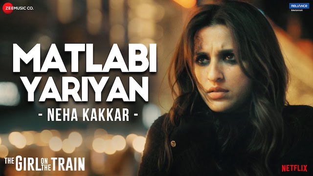 Matlabi Yariyan Lyrics Neha Kakkar | The Girl On The Train