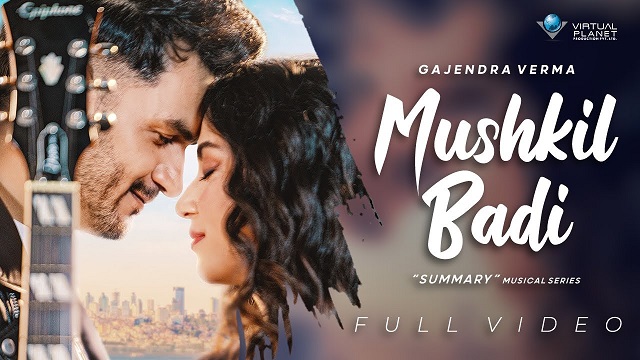 Mushkil Badi Lyrics Gajendra Verma