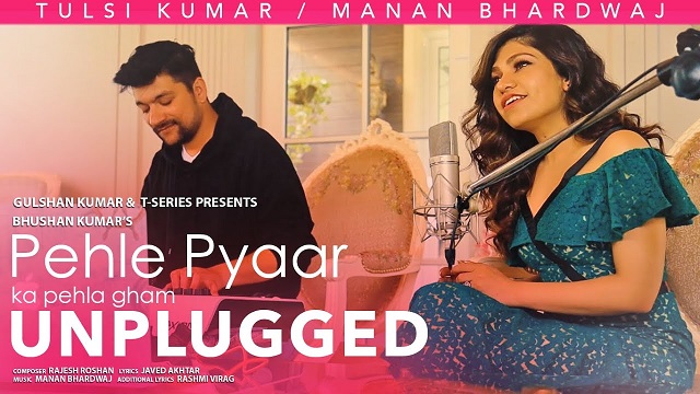 Pehle Pyaar Ka Pehla Gham (Unplugged) Lyrics Tulsi Kumar