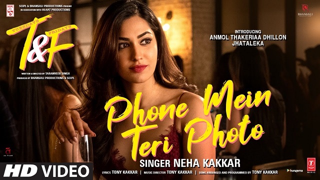 Phone Mein Teri Photo Lyrics Neha Kakkar | T & F