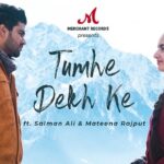 Tumhe Dekh Ke Lyrics Salman Ali