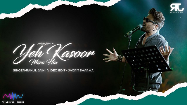 Yeh Kasoor Mera Hai Lyrics Rahul Jain