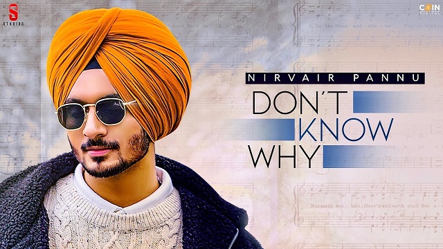 Don't Know Why Lyrics Nirvair Pannu