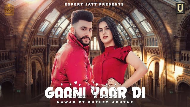 Gaani Yaar Di Lyrics Nawab | Gurlez Akhtar