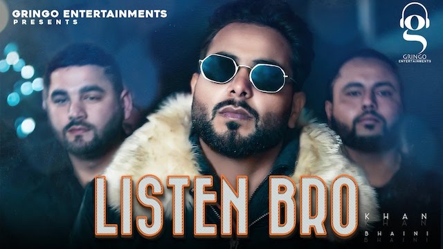 Listen Bro Lyrics Khan Bhaini | Gal Sun Makhna