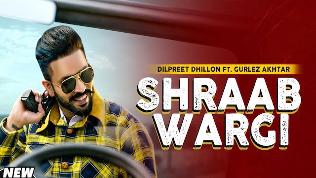 Shraab Wargi Lyrics Dilpreet Dhillon