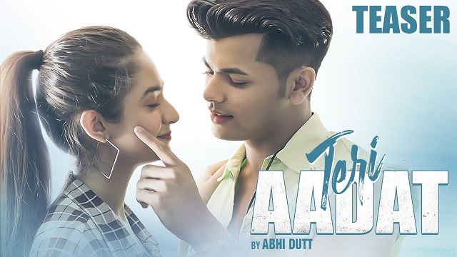 Teri Aadat Lyrics Abhi Dutt