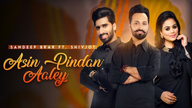 Asin Pindan Aaley Lyrics Sandeep Brar | Shivjot