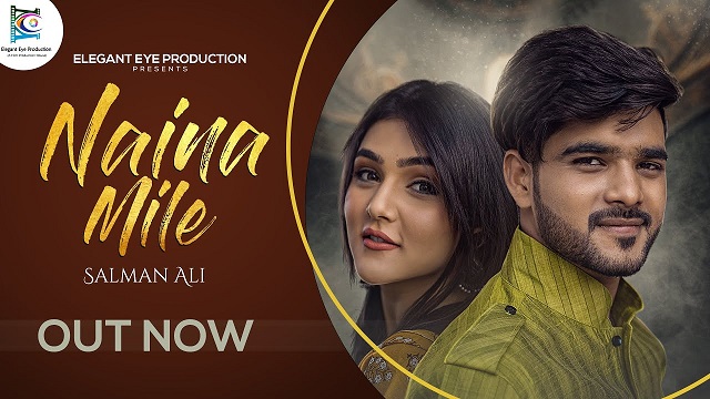 Naina Mile Lyrics - Salman Ali