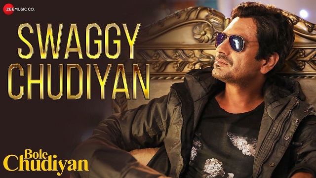 Swaggy Chudiyan Lyrics Nawazuddin | Aakanksha Sharma | Sunny Inder