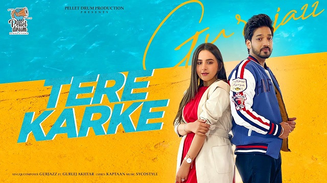 Tere Karke Lyrics Gurjazz | Gurlej Akhtar