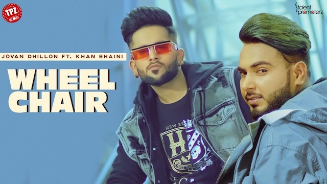 Wheel Chair Lyrics Jovan Dhillon | Khan Bhaini