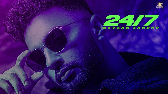 24/7 Lyrics Navaan Sandhu