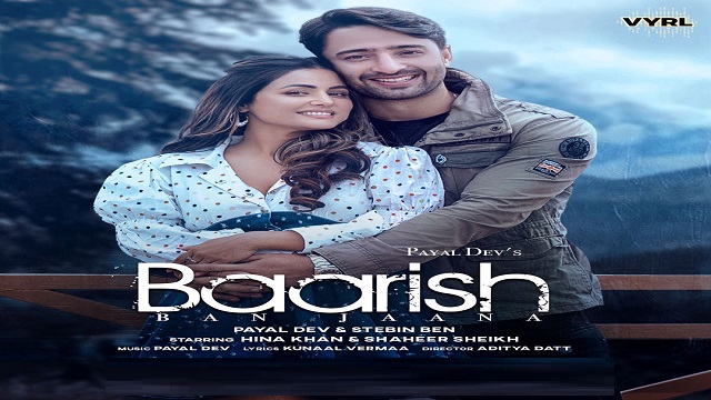 Baarish Ban Jana Lyrics - Payal Dev | Hina Khan