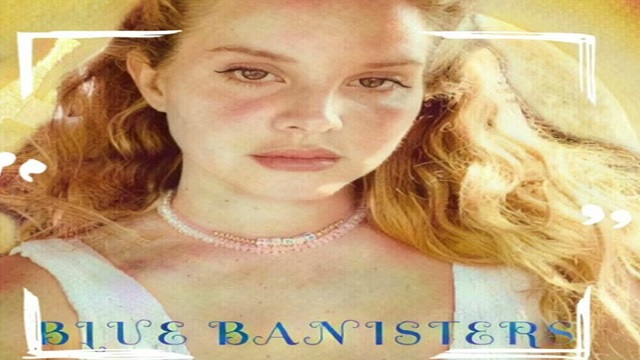 Blue Banisters Lyrics - Lana Del Rey