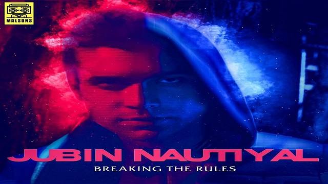Breaking The Rules Lyrics - Jubin Nautiyal