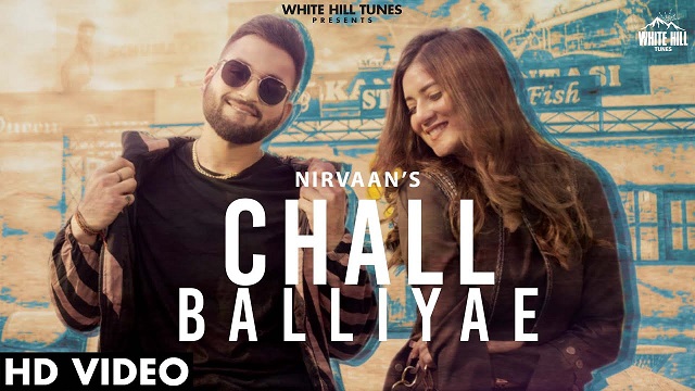 Chall Balliyae Lyrics Nirvaan | Aakanksha Sareen