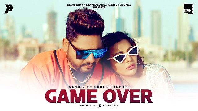 Game Over Lyrics - Sand V | Sudesh Kumari