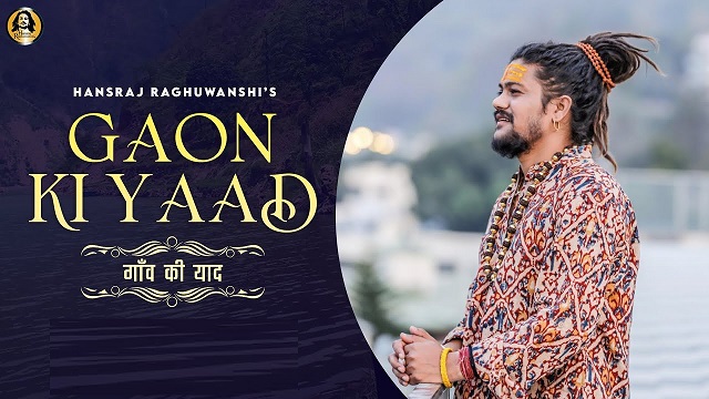 Gaon ki yaad Lyrics Hansraj raghuwanshi