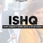 Ishq Lyrics Garry Sandhu | Shipra Goyal
