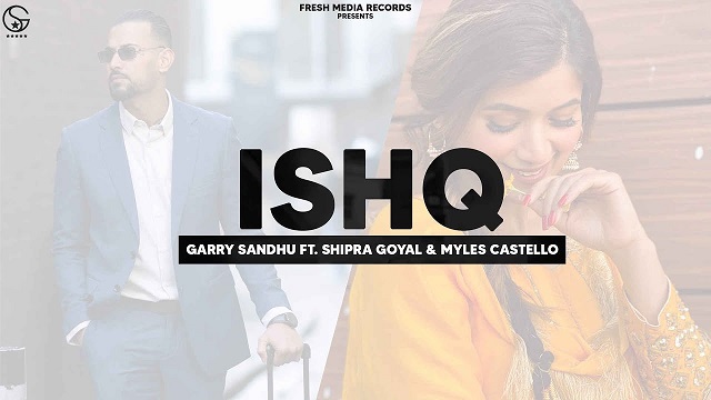 Ishq Lyrics Garry Sandhu | Shipra Goyal