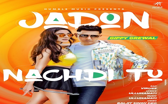 Jadon Nachdi Tu Lyrics Gippy Grewal