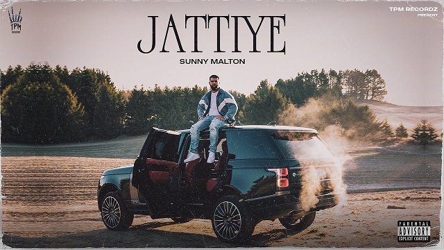 Jattiye Lyrics - Sunny Malton Jattiye Lyrics – Sunny Malton