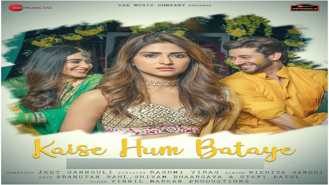 Kaise Hum Bataye Lyrics Nikhita Gandhi