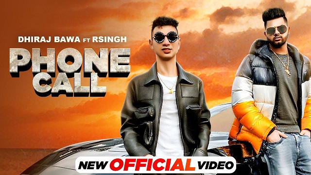 Phone Call Lyrics Dhiraj Bawa | R Singh