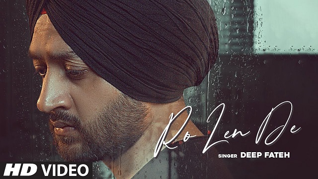 Ro Len De Lyrics Deep Fateh