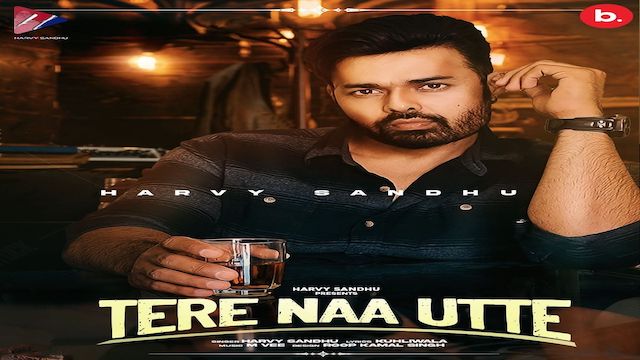 Tere Naa Utte Lyrics Harvy Sandhu