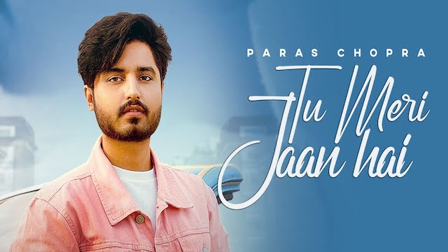 Tu Meri Jaan Hai Lyrics Paras Chopra