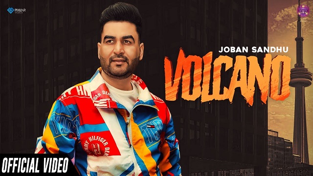 Volcano Lyrics Joban Sandhu