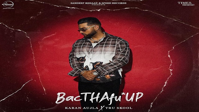 Bacdafucup Intro Lyrics - Karan Aujla