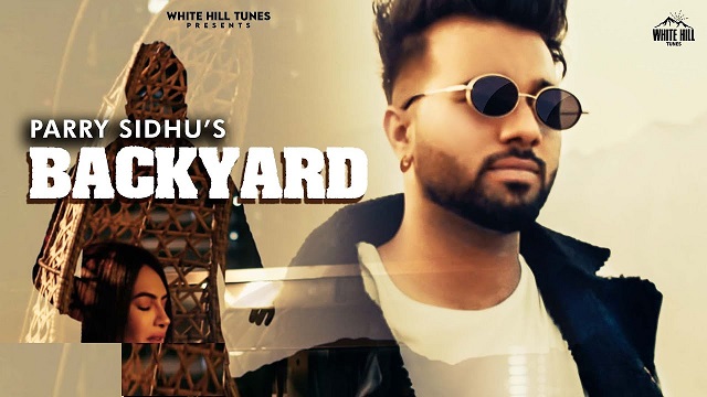 Backyard Lyrics Parry Sidhu