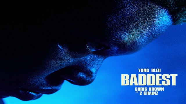Baddest Lyrics - Yung Bleu | Chris Brown, 2 Chainz