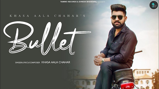 Bullet Lyrics Khasa Aala Chahar