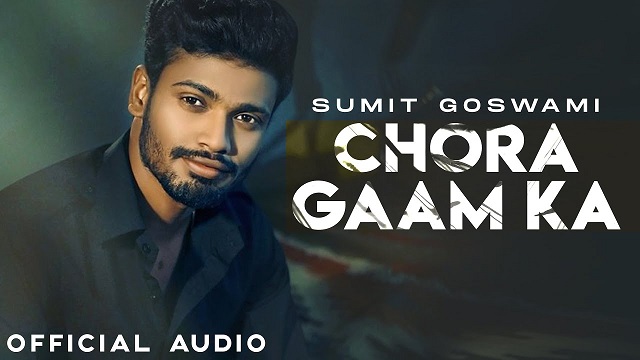 Chora Gaam Ka Lyrics Sumit Goswami