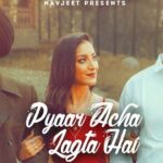 Pyaar Acha Lagta hai Lyrics Navjeet