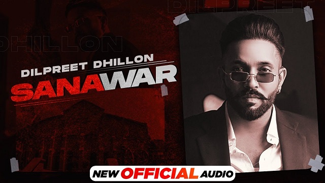 Sanawar Lyrics - Dilpreet Dhillon | Gurlez Akhtar