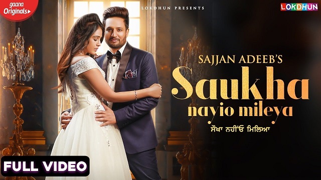 Saukha Nayio Mileya Lyrics - Sajjan Adeeb