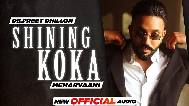 Shining Koka Lyrics - Dilpreet Dhillon | Meharvaani