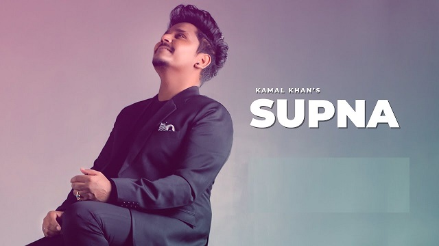 Supna Lyrics Kamal Khan