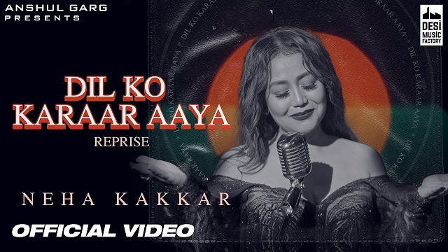 Dil Ko Karrar Aaya (Reprise) Lyrics - Neha Kakkar