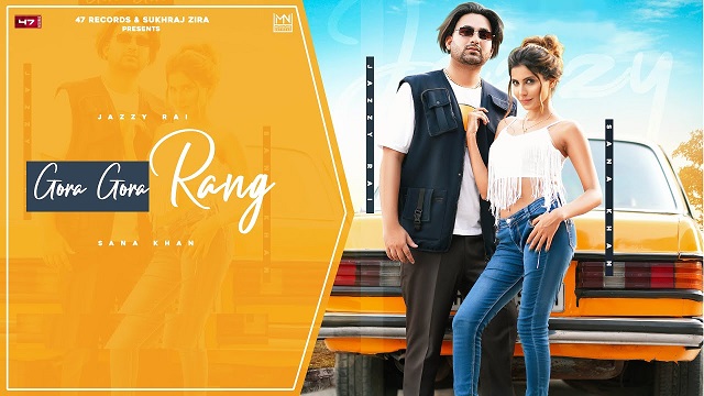 Gora Gora Rang Lyrics Jazzy Rai