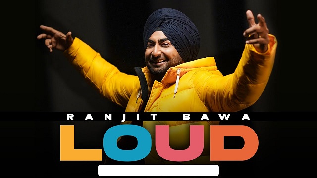 Loud Lyrics Ranjit Bawa