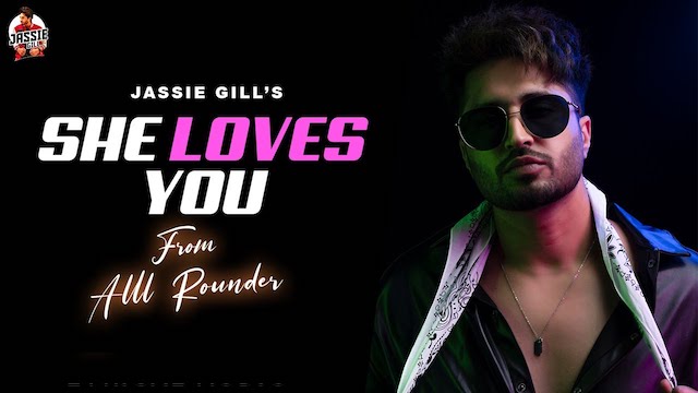 She Loves You Lyrics - Jassie Gill